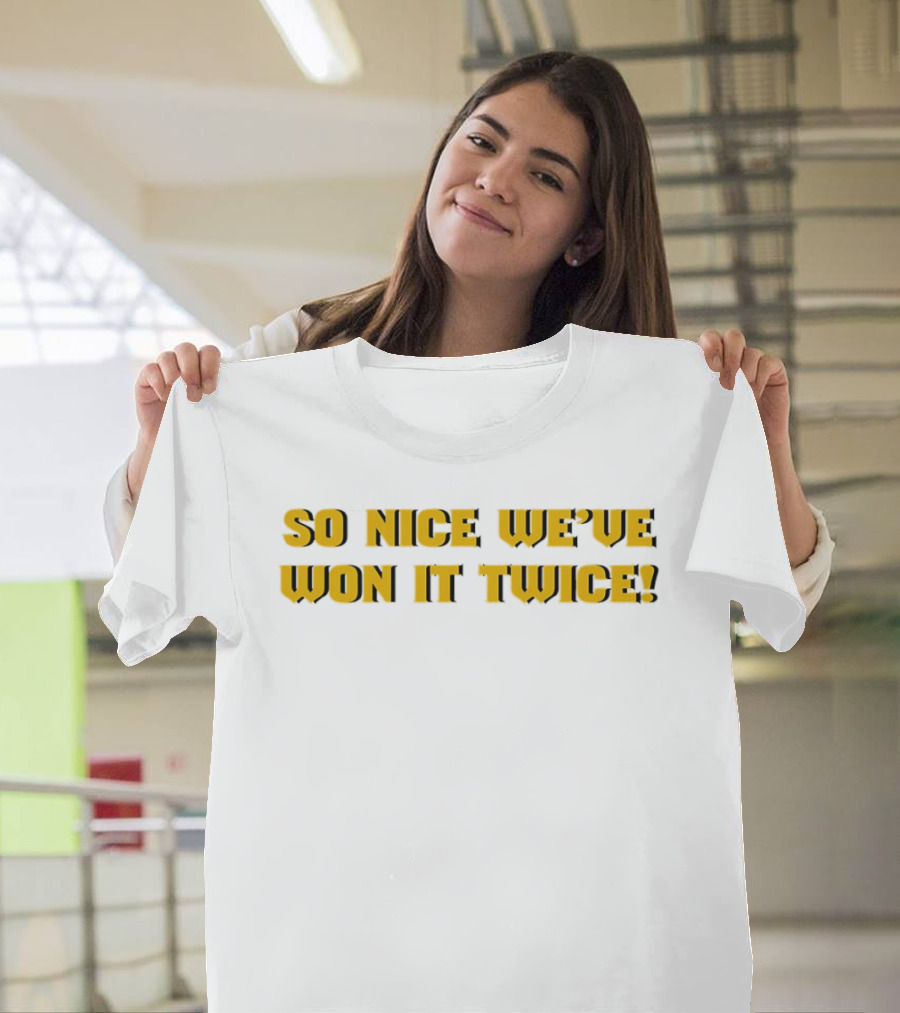 So Nice We've Won It Twice Championship Celebration T-Shirt