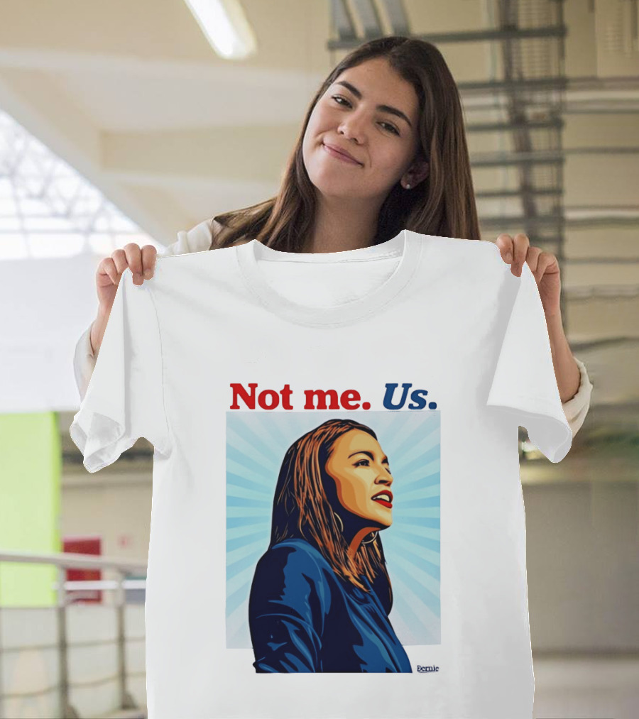 Alexandria Ocasio Cortez Not Me Us 2020 T-Shirt