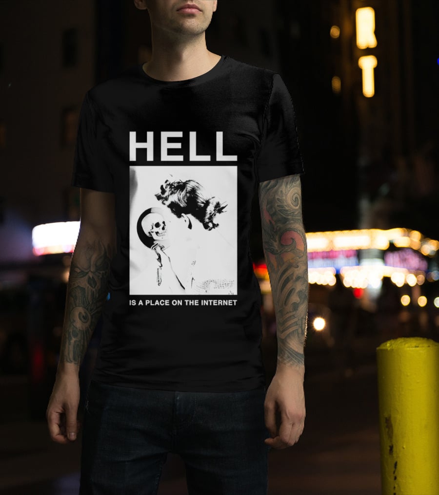 Hell Is A Place On The Internet T-Shirt