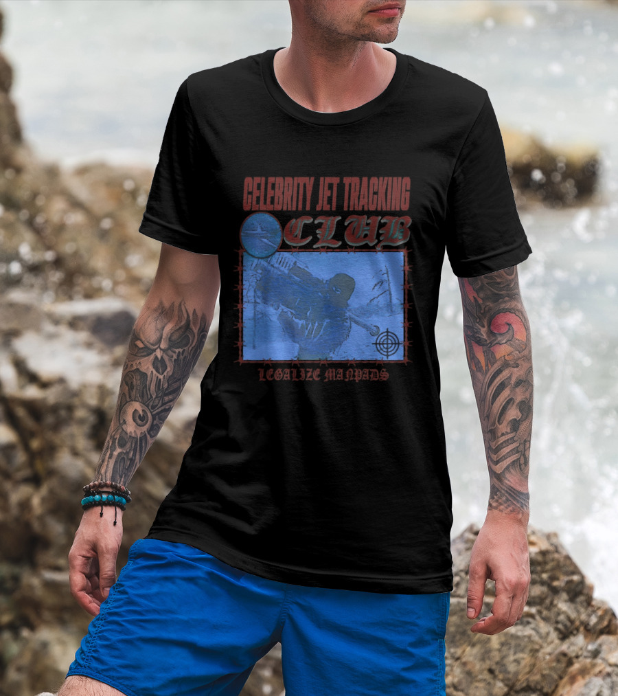 Celebrity Jet Tracking Club Legalize Manpads T-Shirt