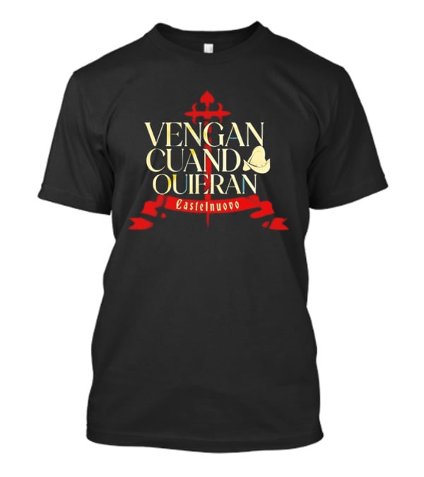 Vengan Cuand Quieran Castelnuovo Red Sword T-Shirt