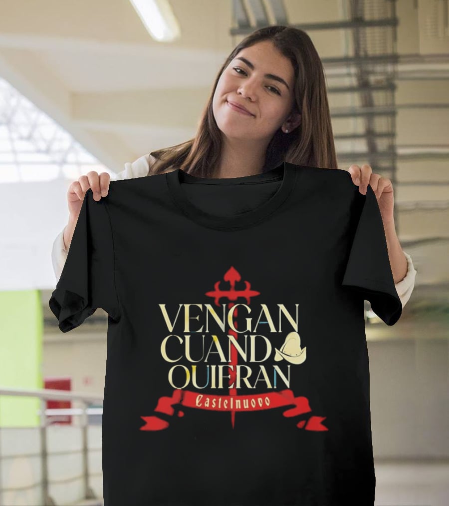Vengan Cuand Quieran Castelnuovo Red Sword T-Shirt