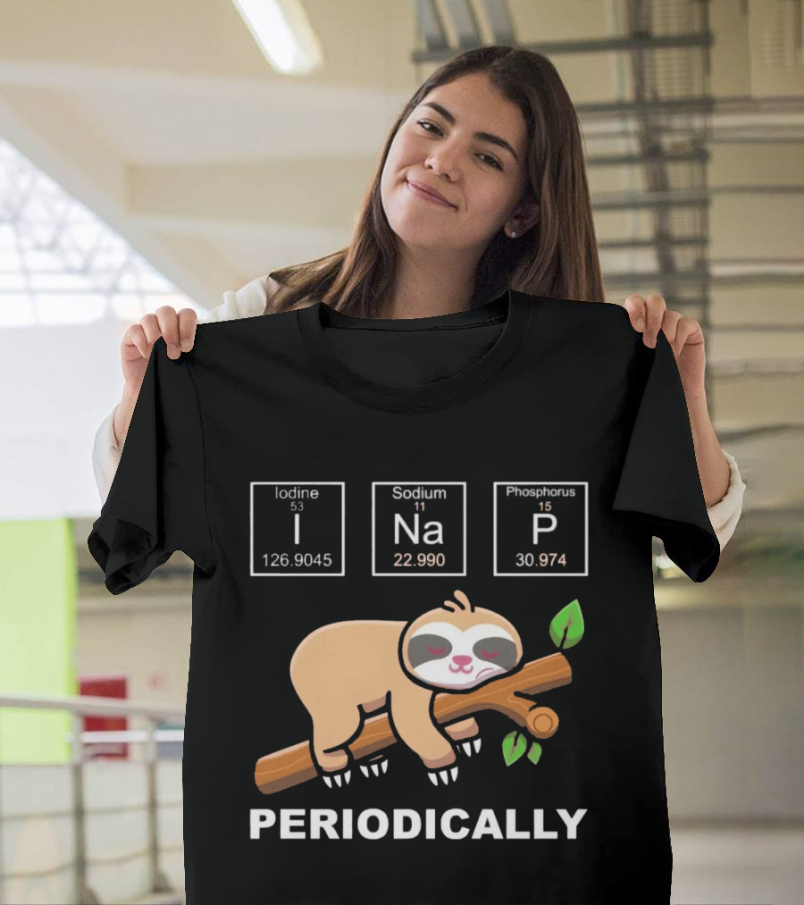 I Nap Periodically Sloth Element Chemistry Pun T-Shirt
