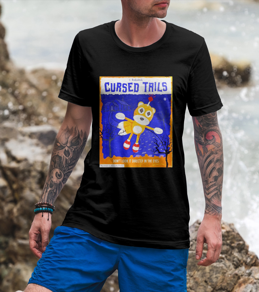 Cursed Tails I. Robotnik Don't Look It Directly In The Eyes Animals In Robots Press T-Shirt