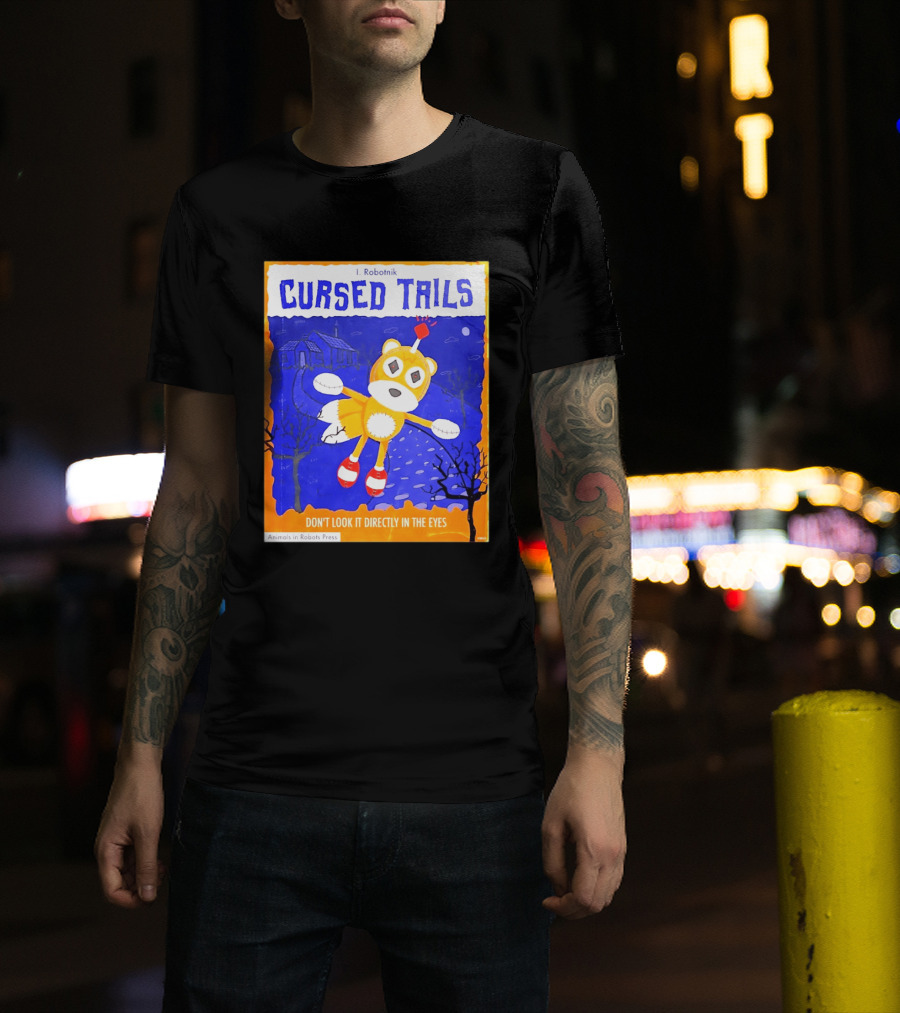 Cursed Tails I. Robotnik Don't Look It Directly In The Eyes Animals In Robots Press T-Shirt