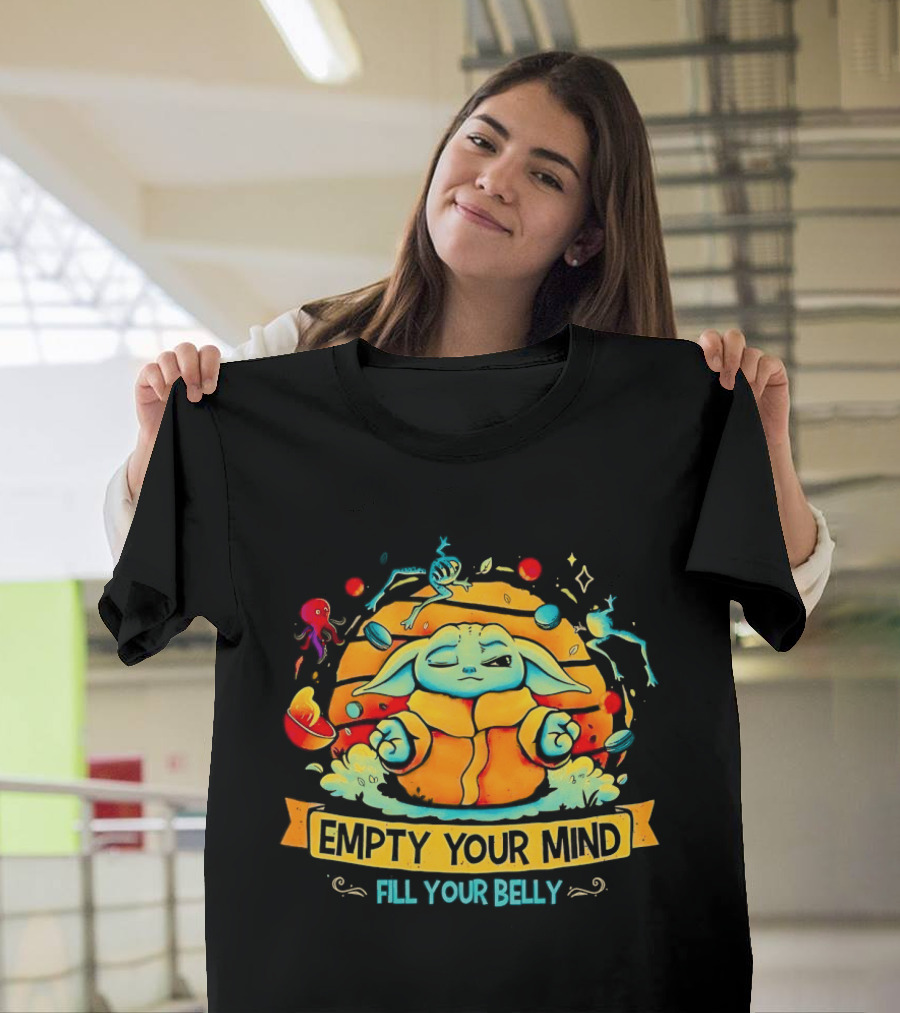 Grogu Empty Your Mind Fill Your Belly Star Wars Baby Yoda Mandalorian Zen Meditation T-Shirt