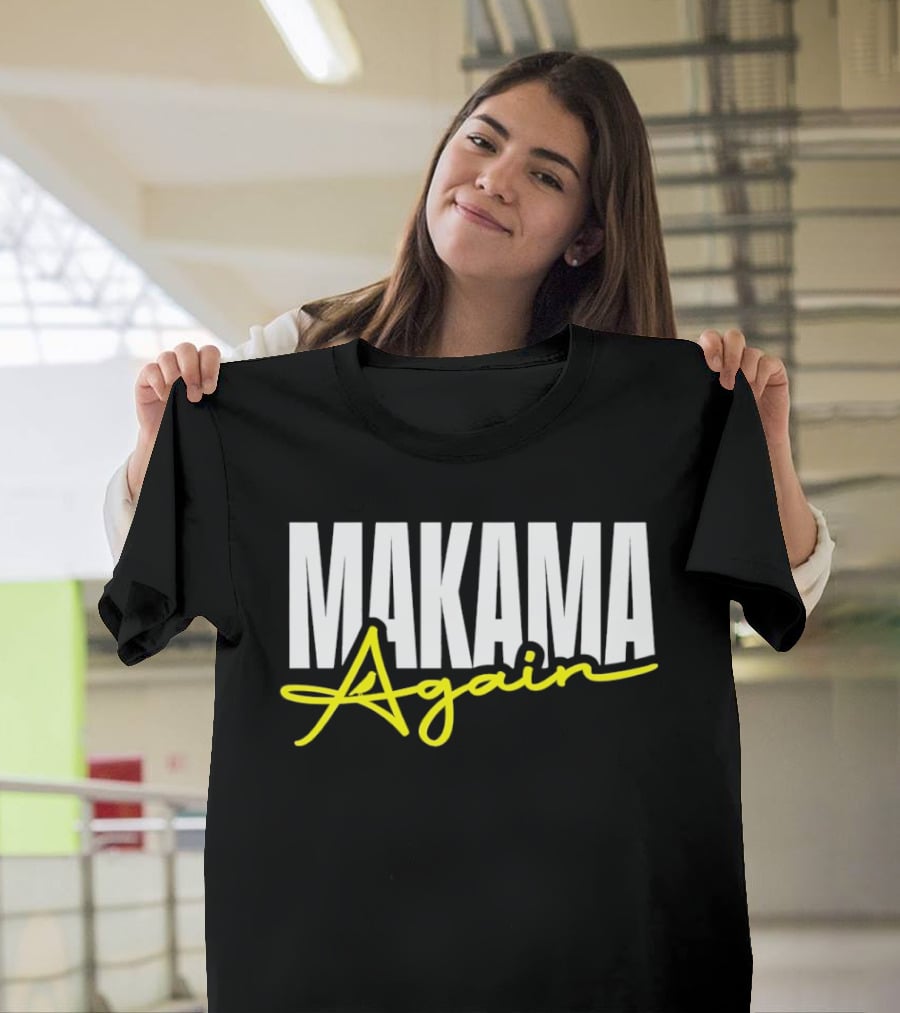 MAKAMA Again Bold White Lettering With Yellow Script T-Shirt