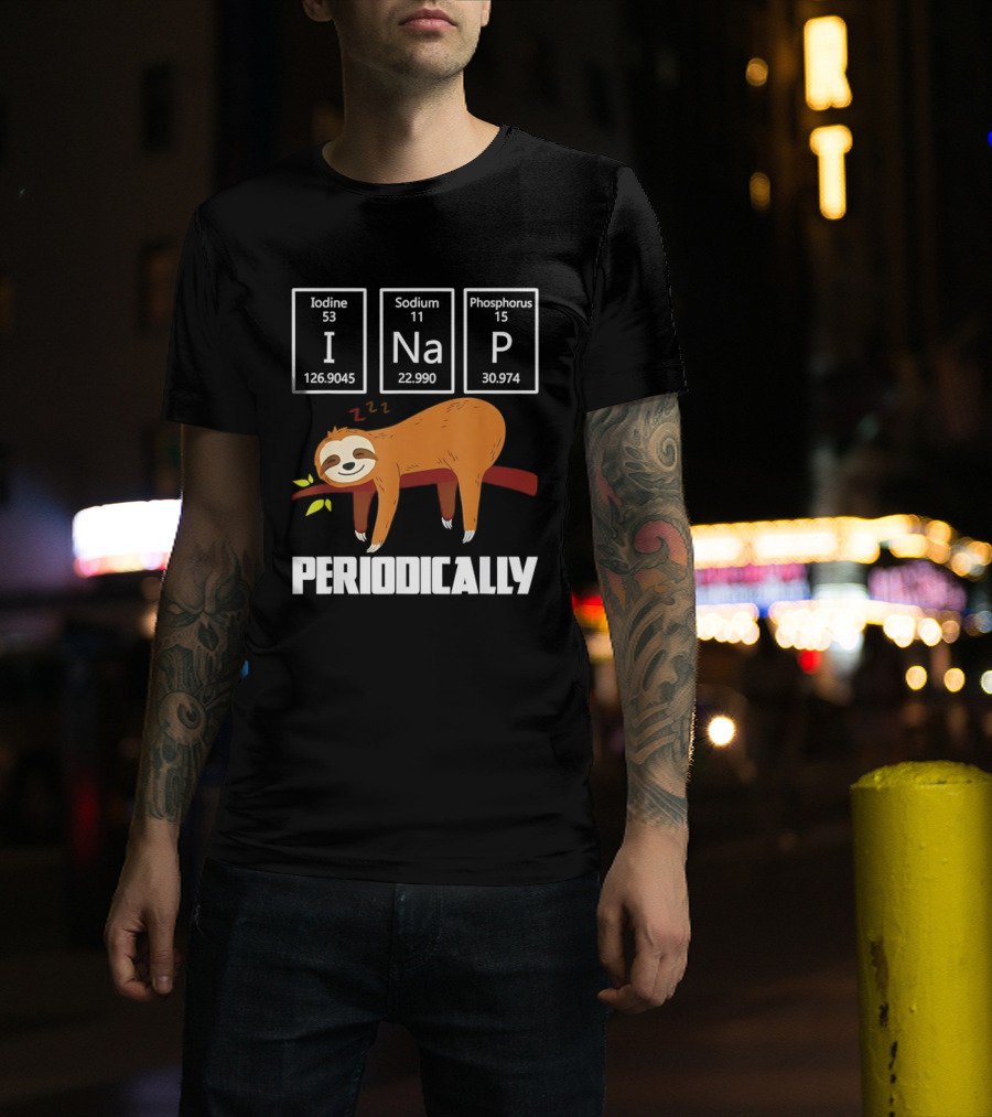 Sloth Periodically Iodine Sodium Phosphorus Chemistry Nap T-Shirt