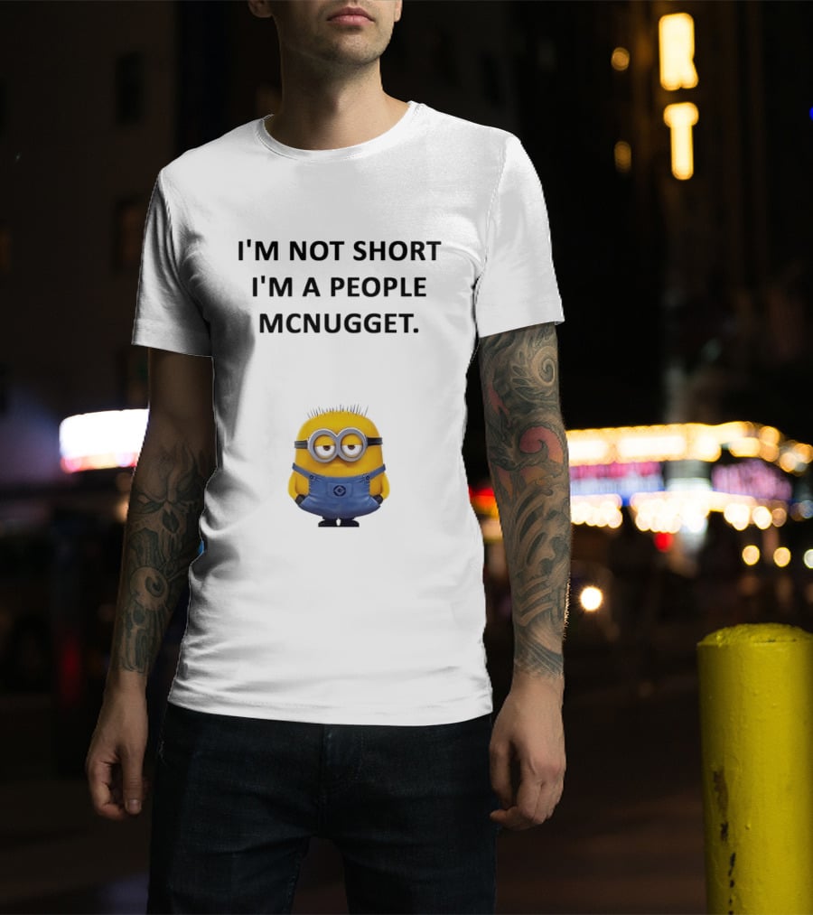 Minion I'm Not Short I'm A People Mcnugget T-Shirt