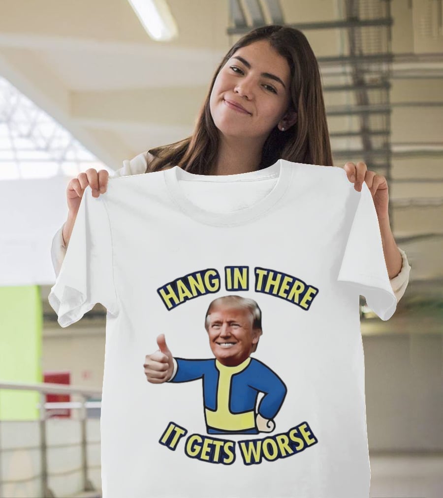 Hang In There Trump It Gets Worse Gaming T-Shirt