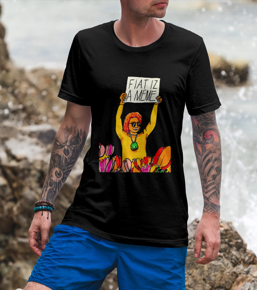 FIAT IZ A MEME Funny Tulip Fields Protester Painting T-Shirt
