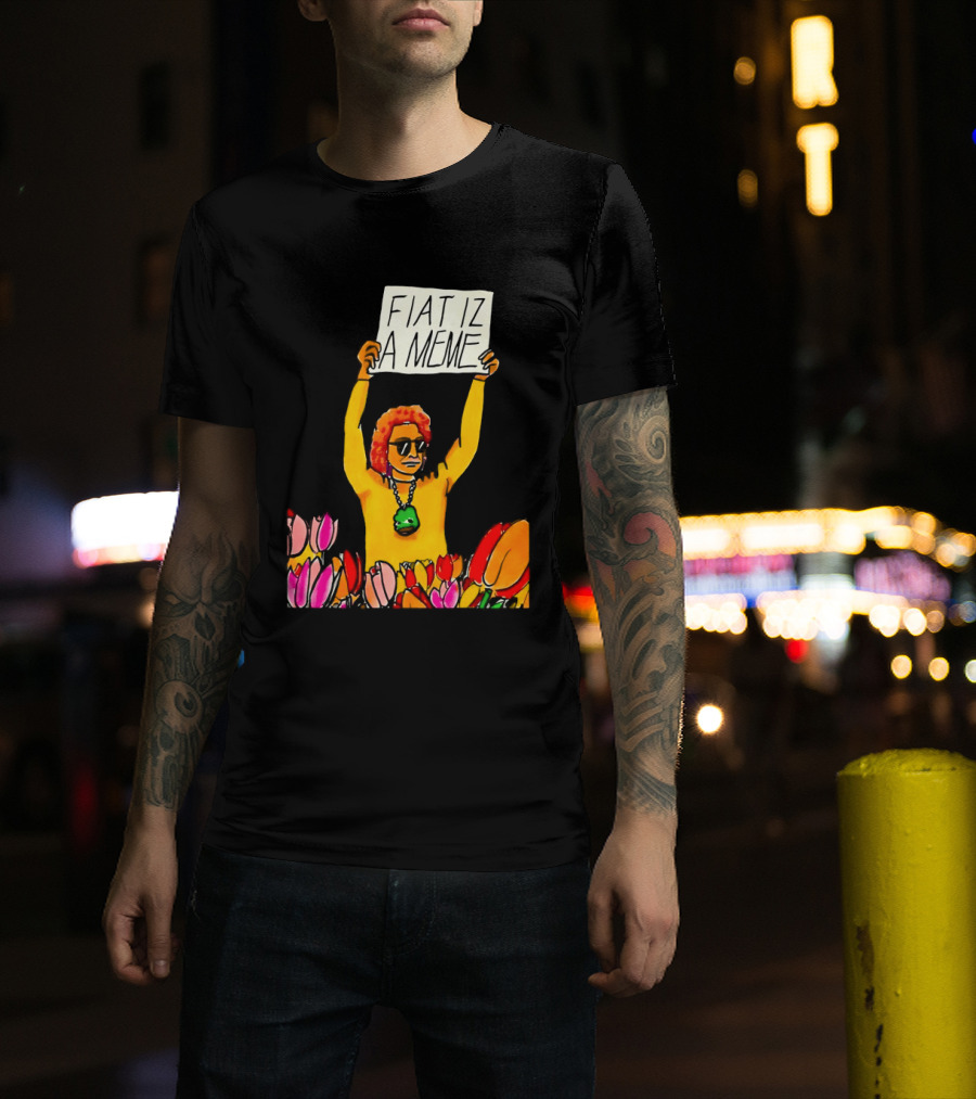 FIAT IZ A MEME Funny Tulip Fields Protester Painting T-Shirt