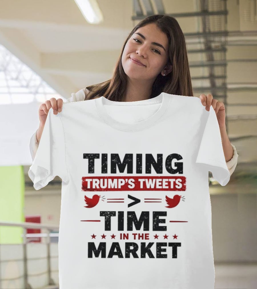Timing Trump's Tweets Over Time In The Market T-Shirt