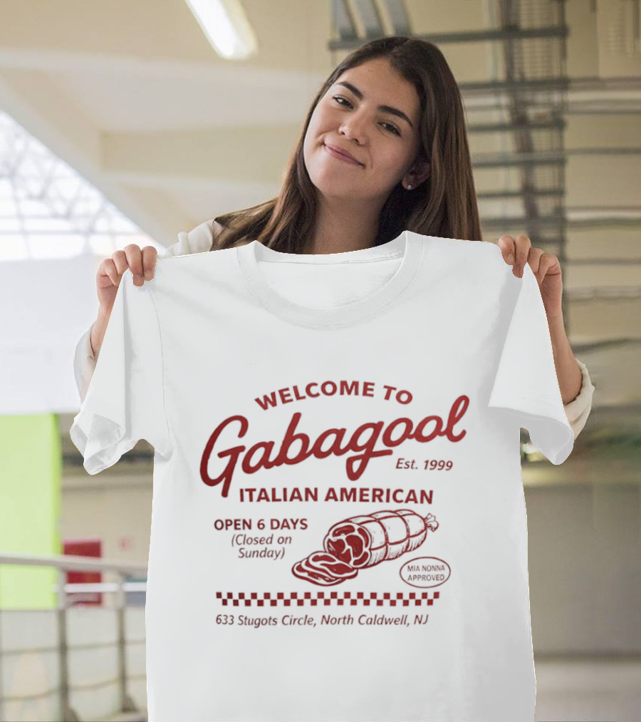 Welcome To Gabagool Italian American North Caldwell NJ Open 6 Days Est 1999 T-Shirt