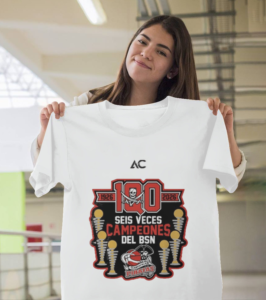 Piratas De Quebradillas 100 Aniversario Seis Veces Campeones Del BSN 1926 2026 T-Shirt