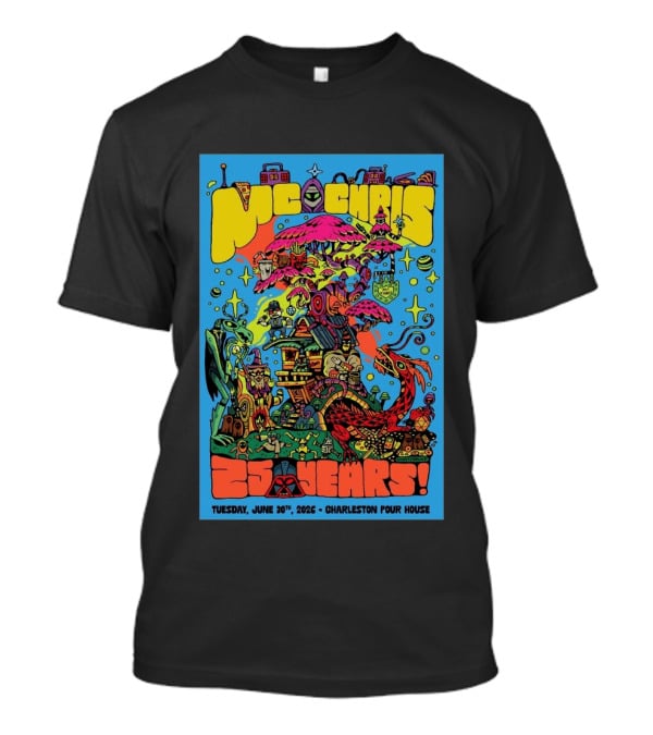 MC Chris 25 Years Charleston Pour House June 30 2026 Psychedelic T-Shirt