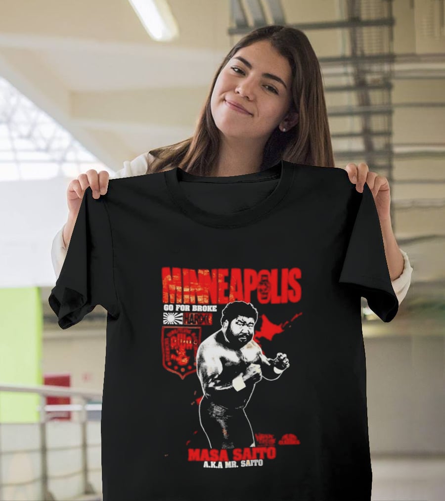 Minneapolis Go For Broke Masa Saito Wrestling Legend Mr Saito T-Shirt