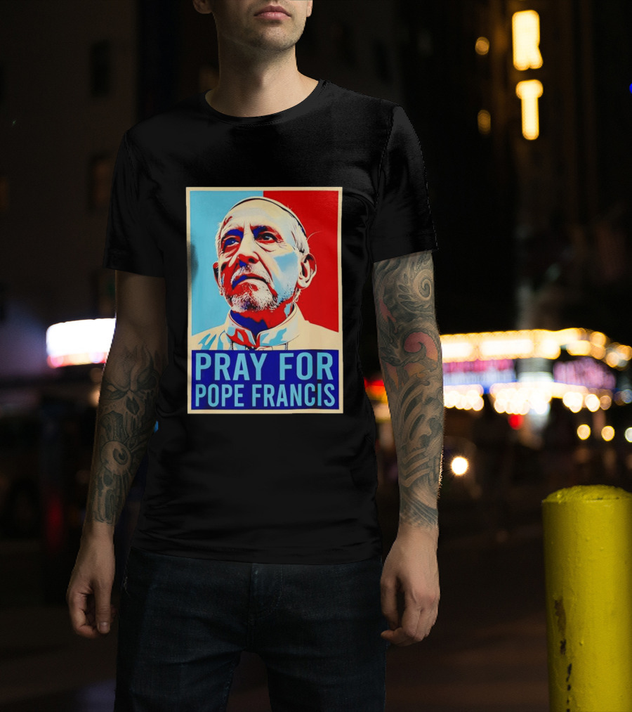 Pray For Pope Francis Christian Catholic T-Shirt