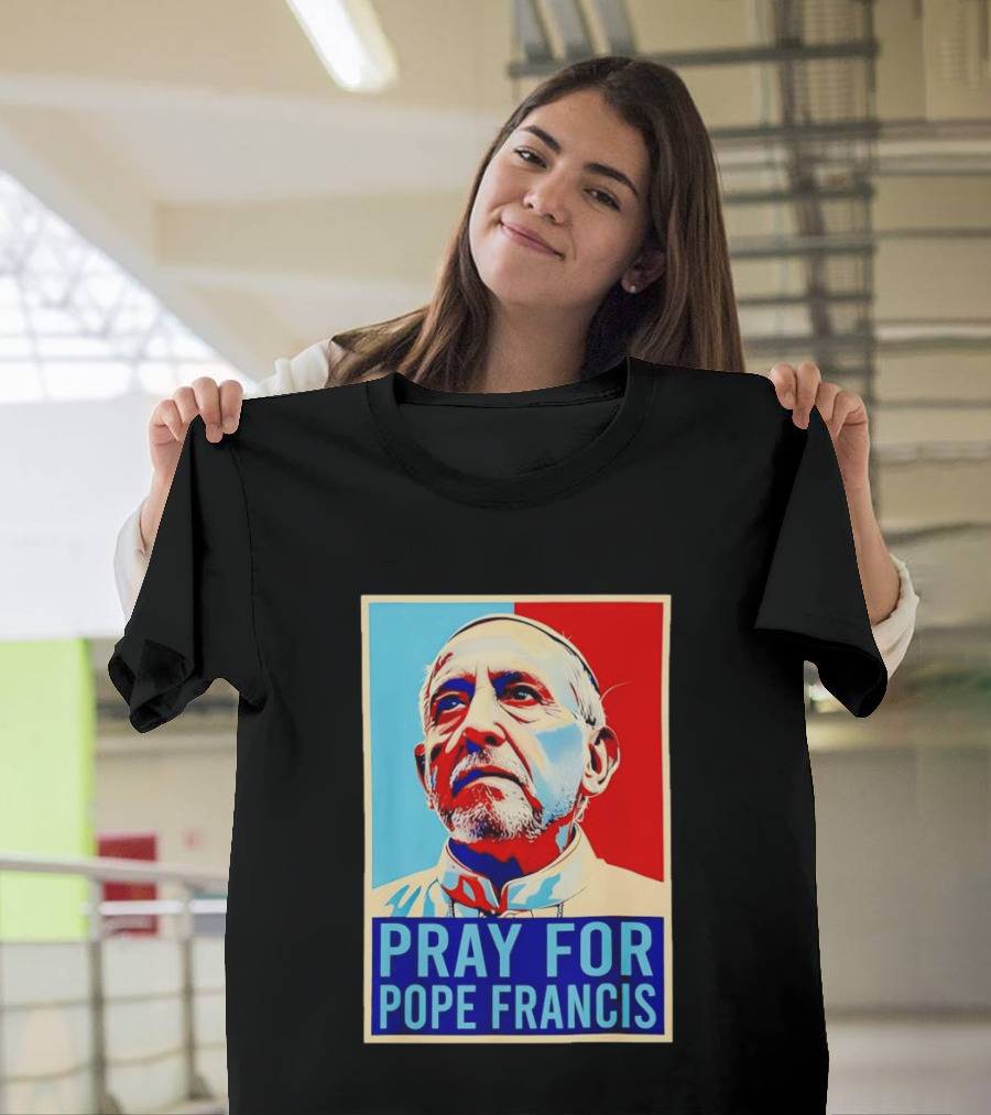 Pray For Pope Francis Christian Catholic T-Shirt