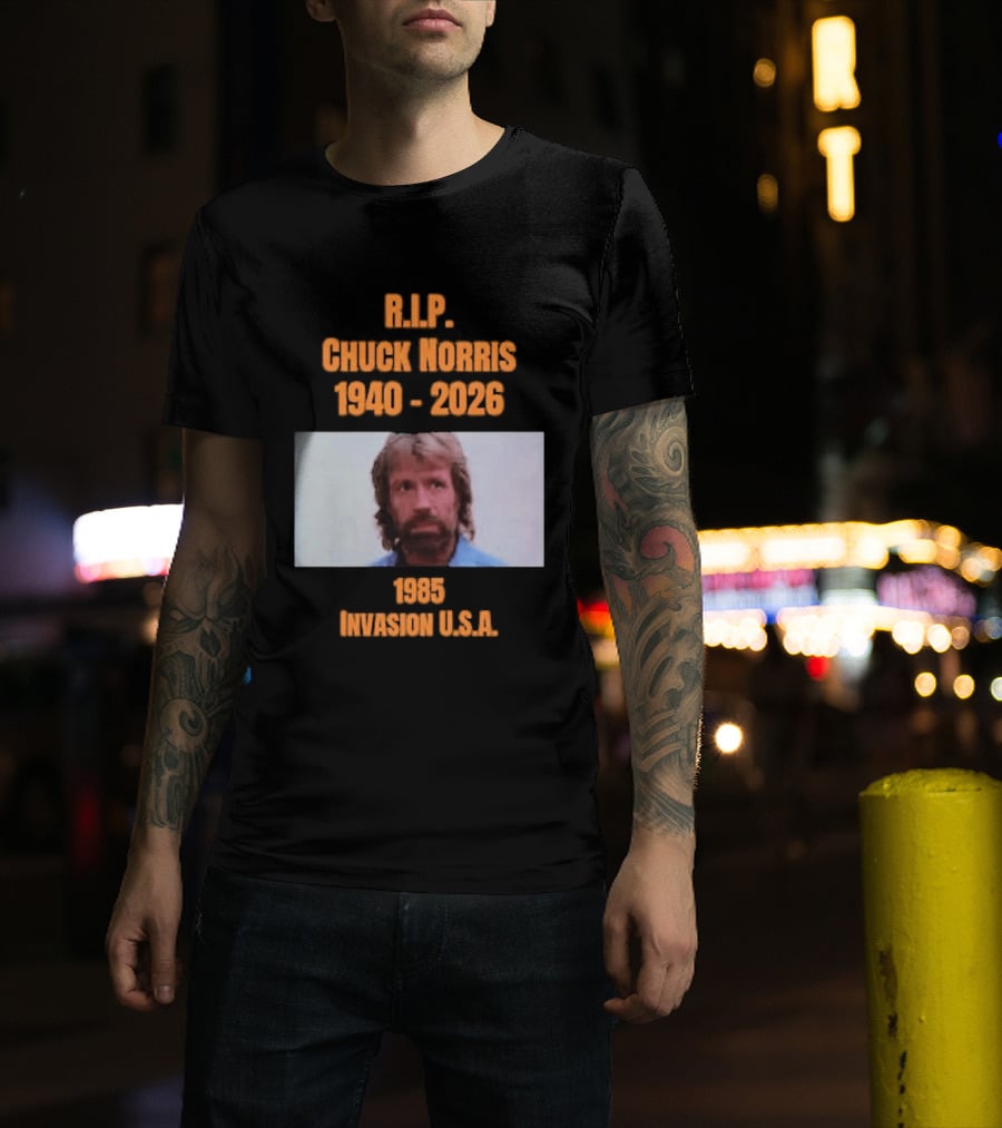 RIP Chuck Norris 1940 2026 Invasion USA 1985 T-Shirt