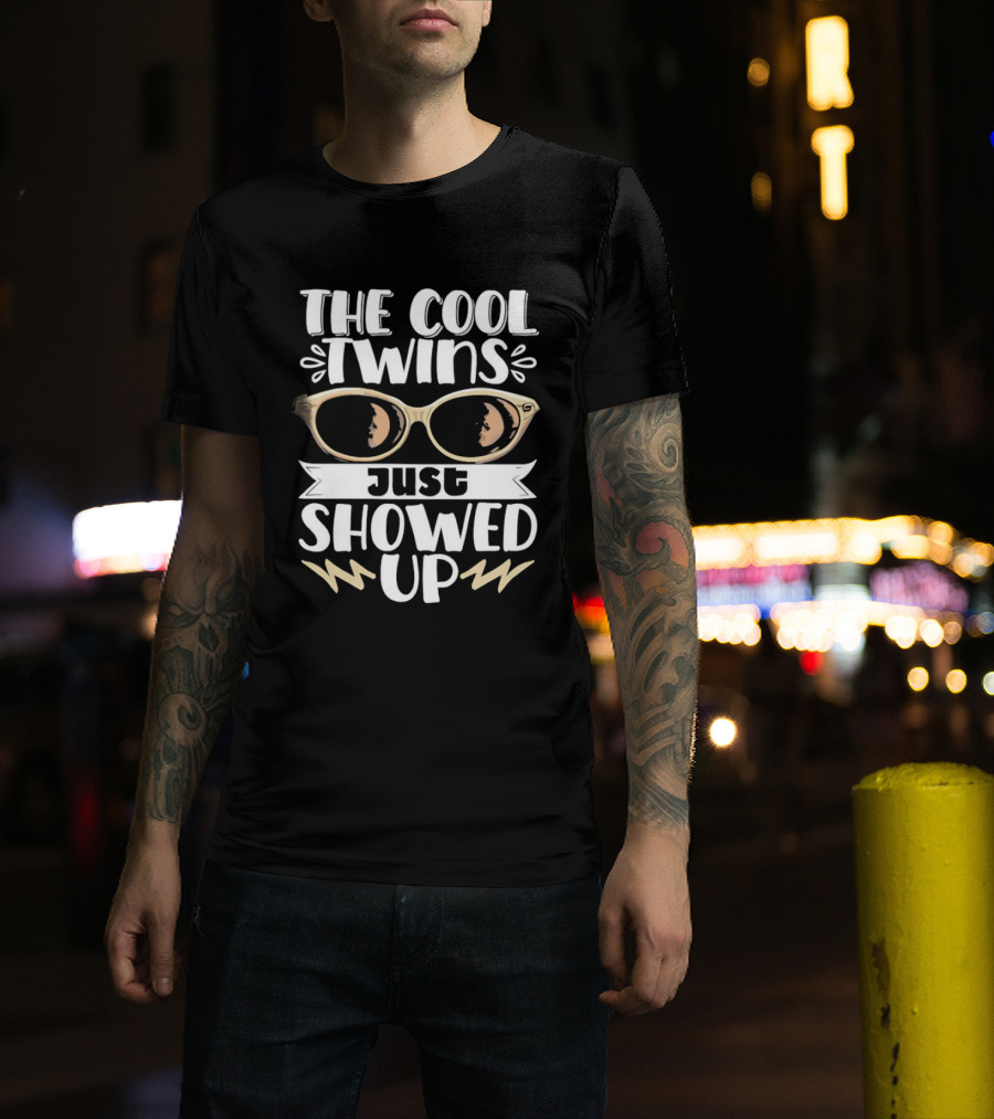 The Cool Twins Just Showed Up Sunglasses T-Shirt