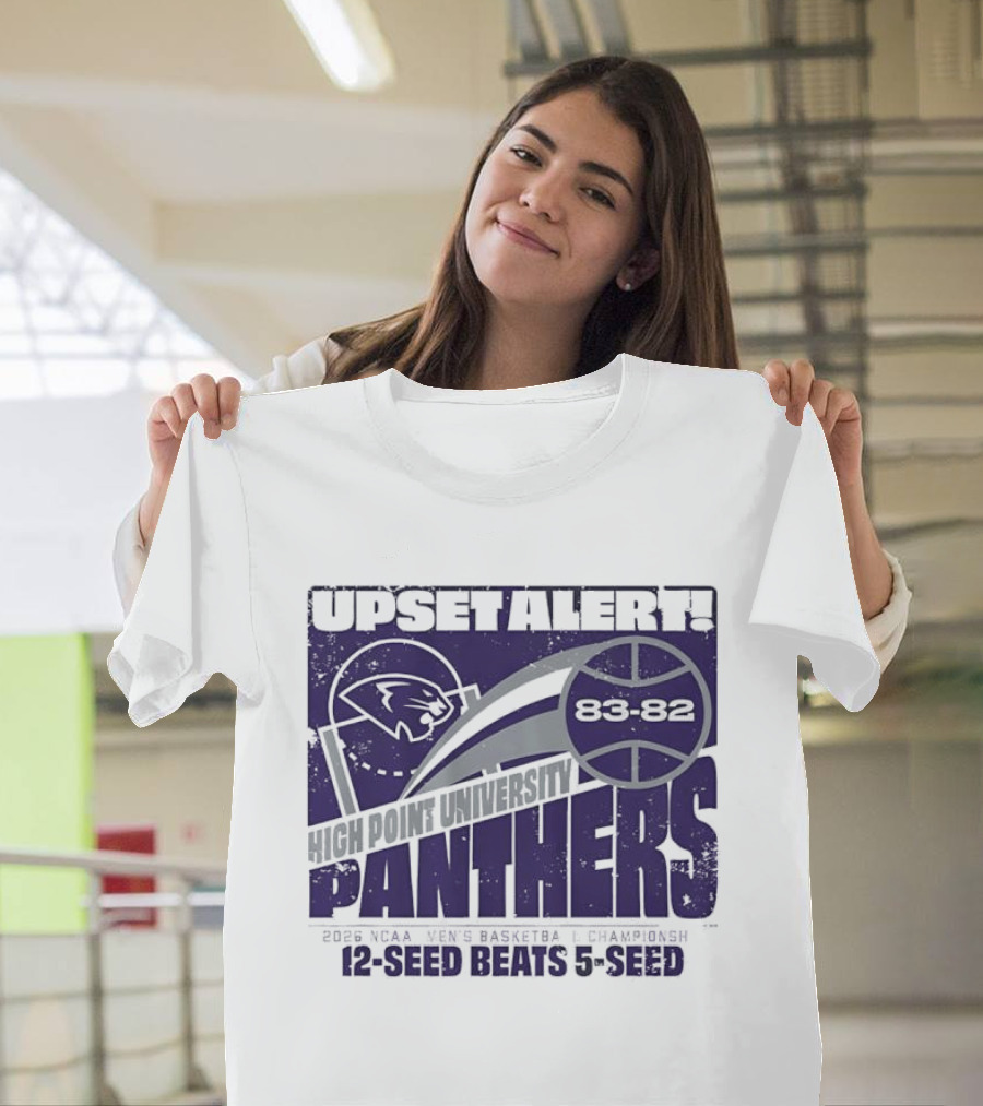 UPSET ALERT High Point University Panthers 2025 NCAA Men's Basketball Championship 12 Seed Beats 5 Seed 86 82 T-Shirt