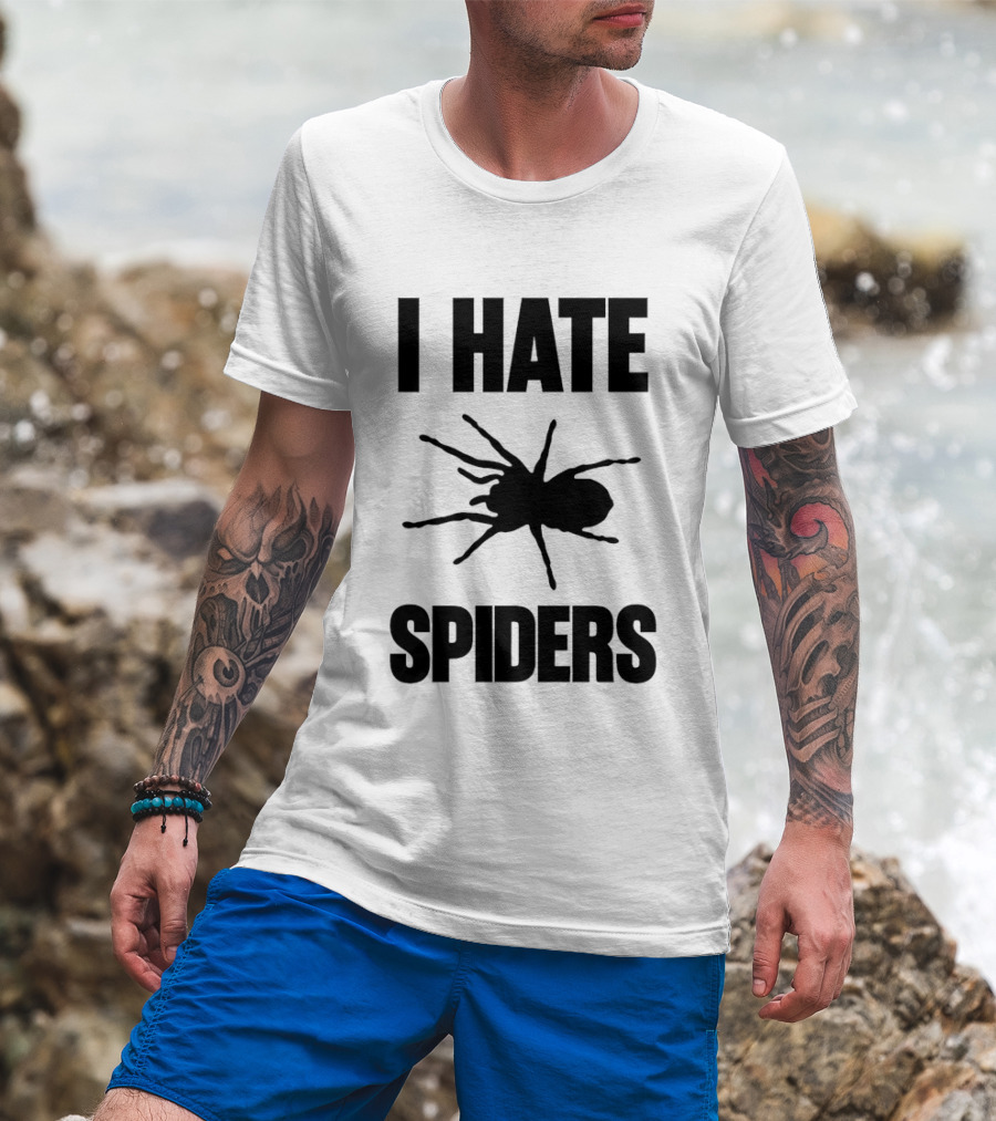 I Hate Spiders Big Bold Text With Spider T-Shirt