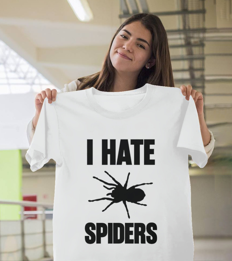 I Hate Spiders Big Bold Text With Spider T-Shirt