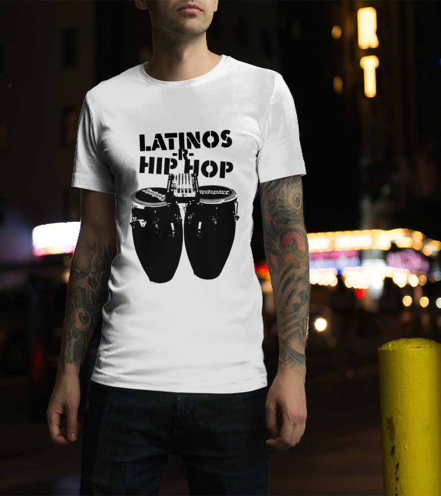 Latinos R Hip Hop Conga Drums Remix T-Shirt
