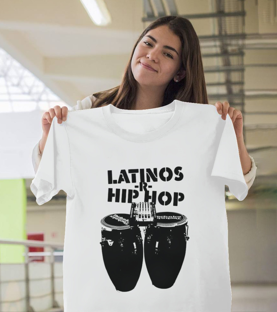 Latinos R Hip Hop Conga Drums Remix T-Shirt