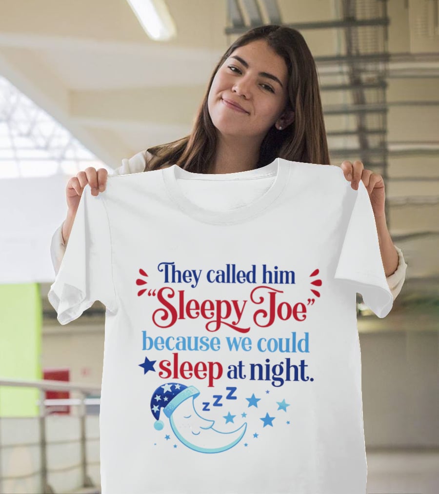 They Called Him Sleepy Joe We Could Sleep At Night Moon Stars ZZZ T-Shirt