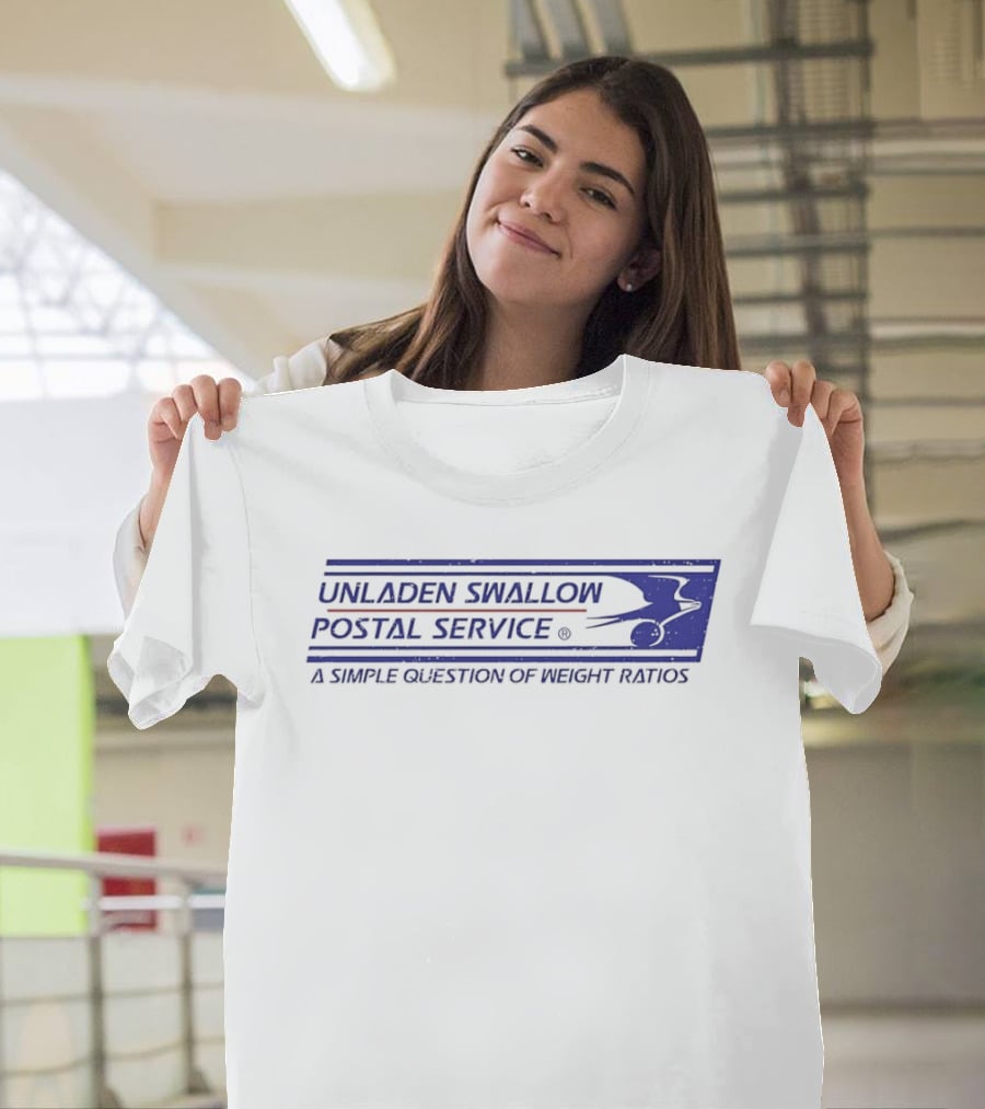 Unladen Swallow Postal Service A Simple Question Of Weight Ratios T-Shirt