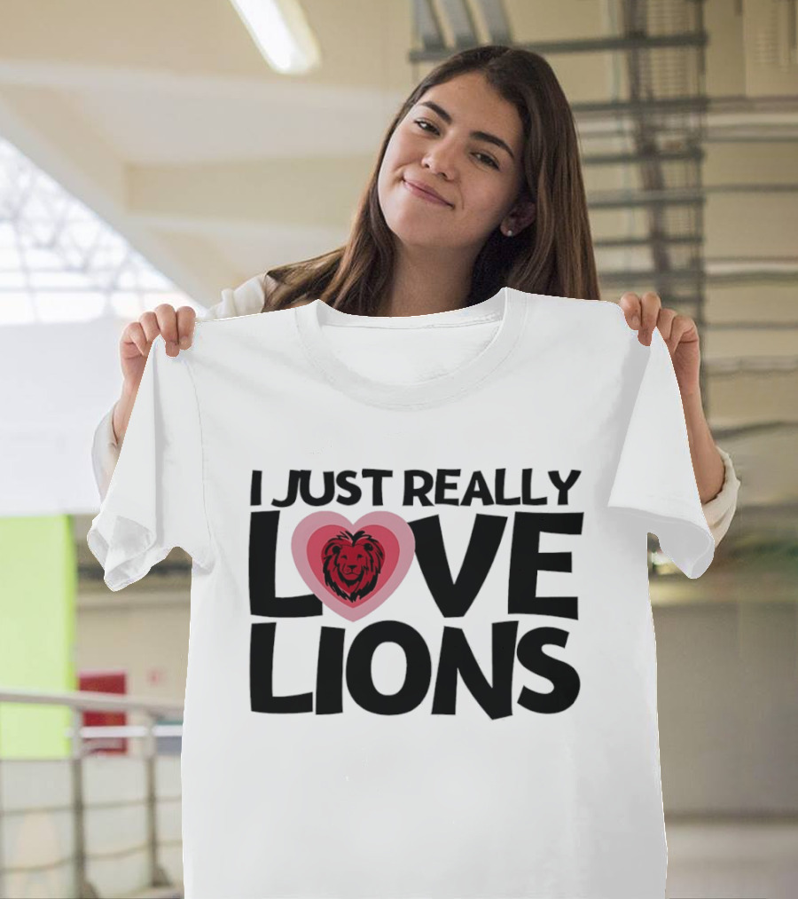 I Just Really Love Lions Heart Shape Lion T-Shirt