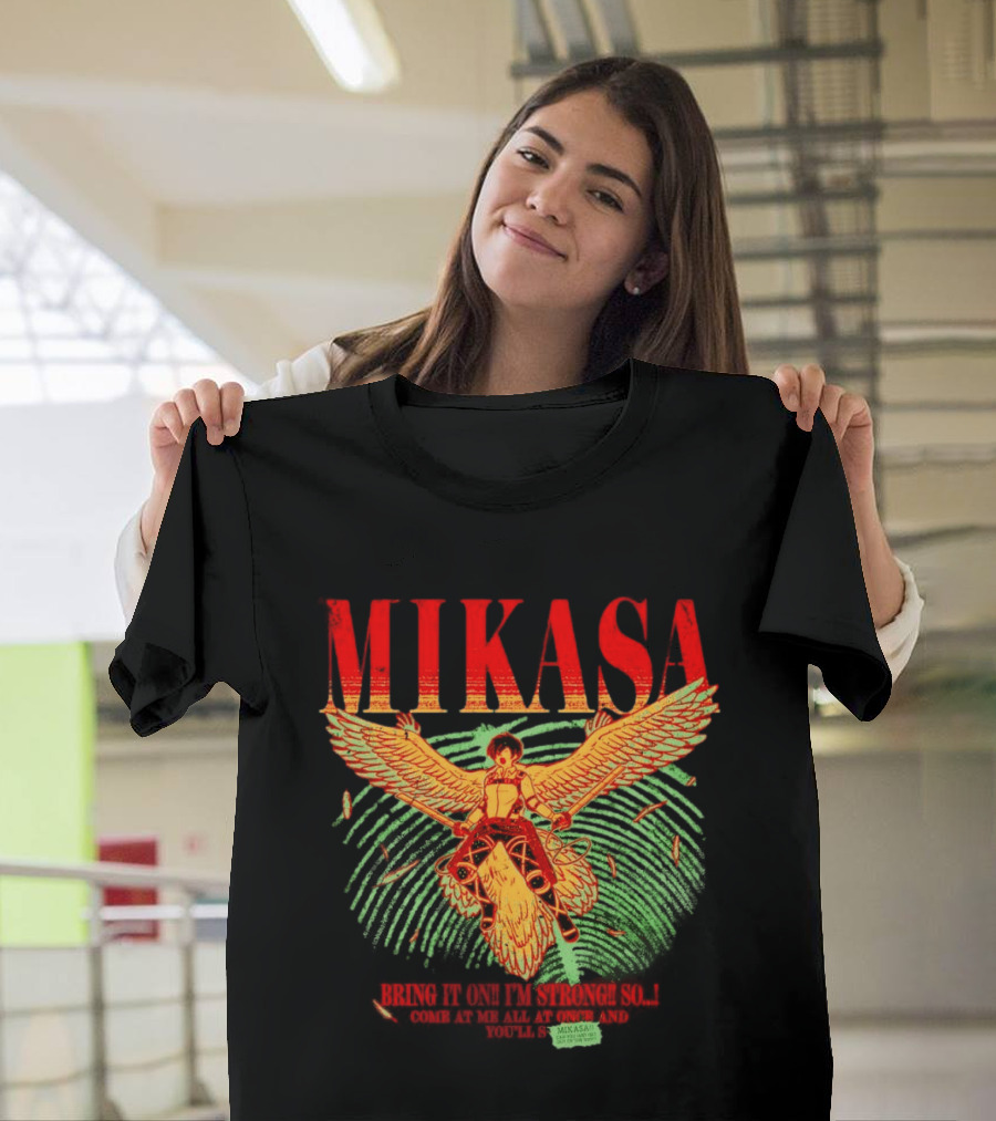 Mikasa Bring It On I'm Strong So Come At Me Flying Beasts T-Shirt