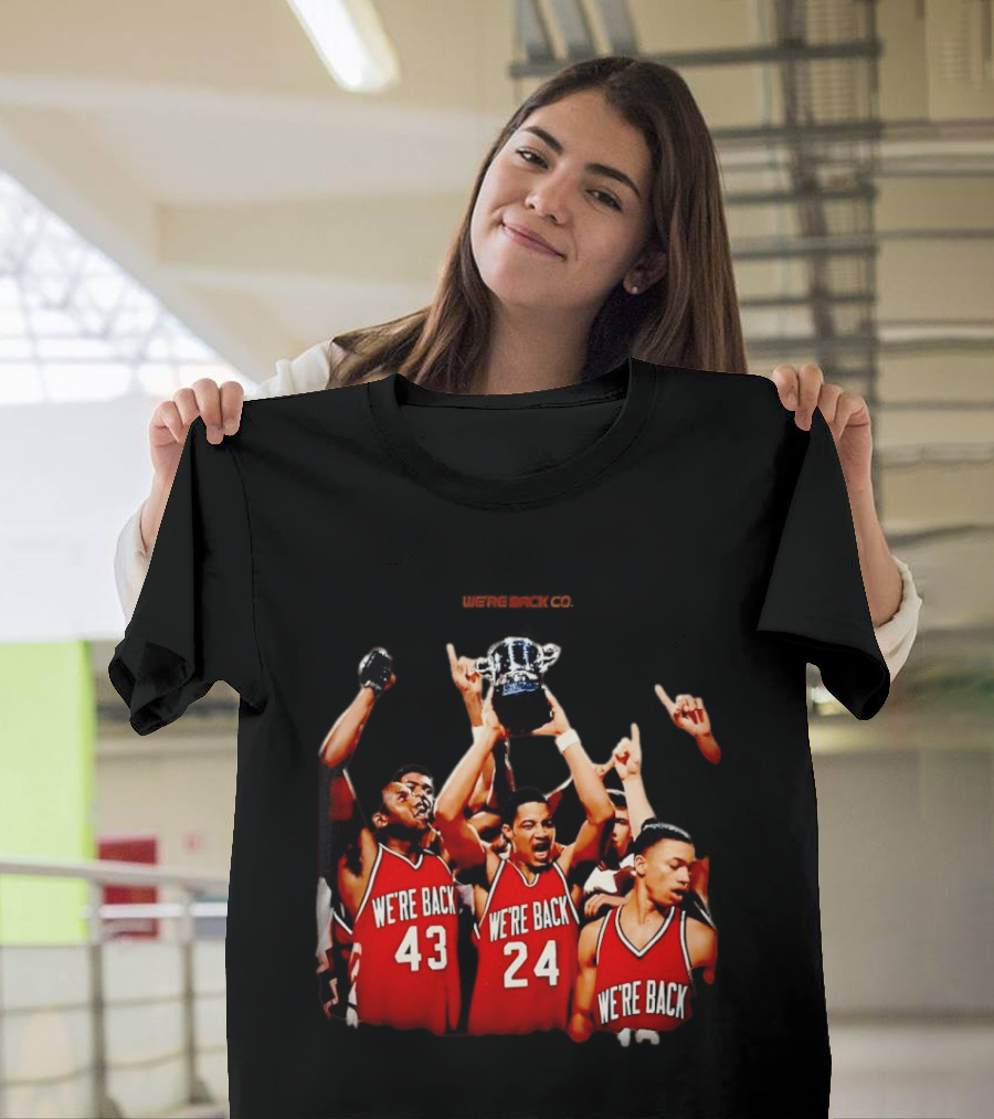 We're Back Nebraska Cornhuskers Basketball Champions Victory Celebration T-Shirt