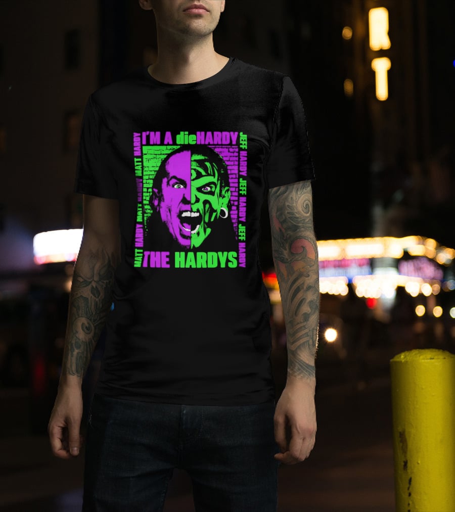 I'm A DieHardy The Hardys Jeff Matt T-Shirt