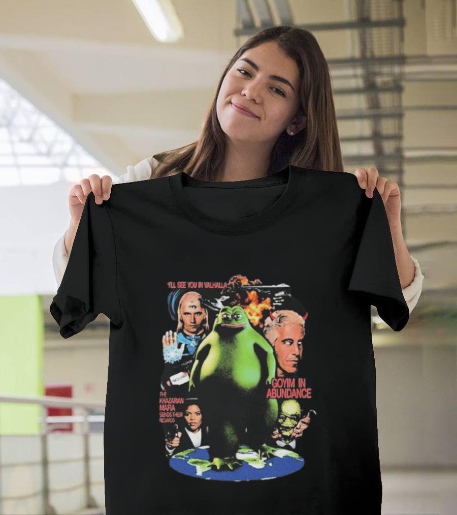 See You In Valhalla Khazarian Mafia Groyper Meme Goyim In Abundance T-Shirt