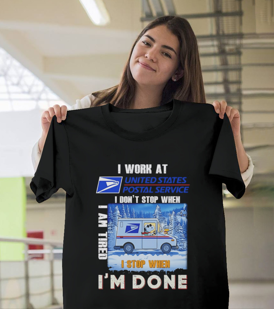 USPS Snoopy I Work At United States Postal Service I Don't Stop When I Am Tired I Stop When I'm Done T-Shirt
