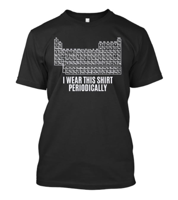 Project Hail Mary Ryan Gosling I Wear This Periodically Periodic Table T-Shirt