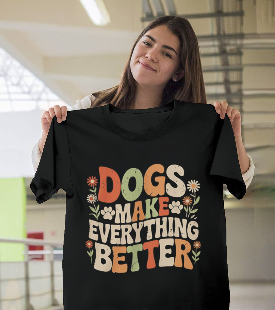 Dogs Make Everything Better Colorful Floral T-Shirt