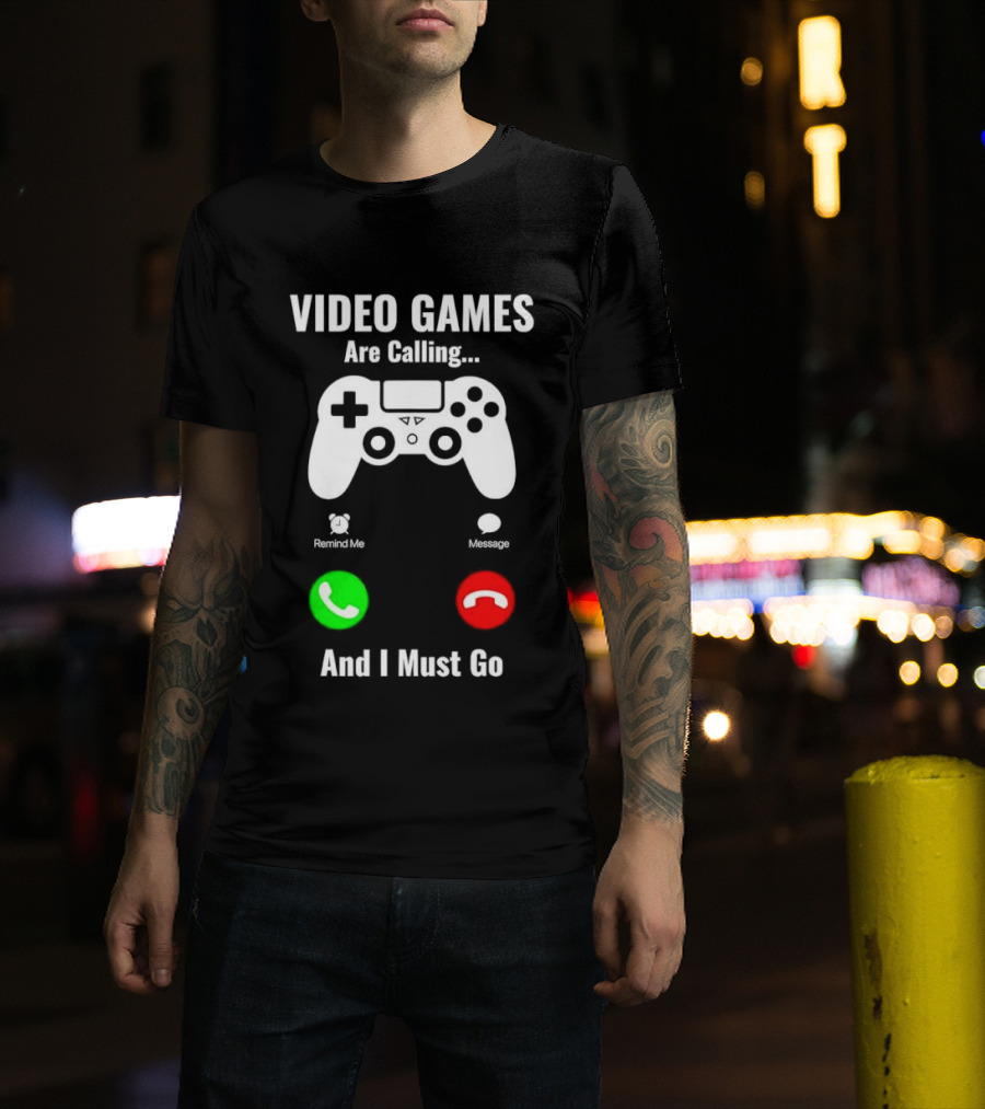 Video Games Are Calling And I Must Go Console Controller T-Shirt