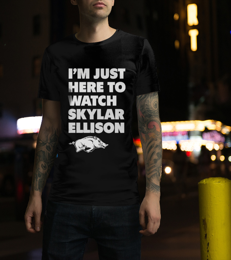 Arkansas Razorbacks I'm Just Here To Skylar Ellison T-Shirt