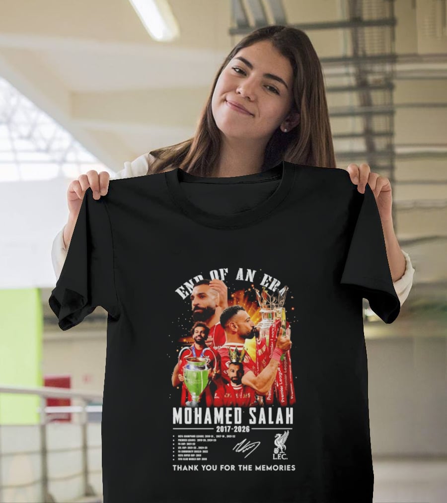 End Of An Era Mohamed Salah 2017 2026 Thank You For The Memories LFC Champions T-Shirt