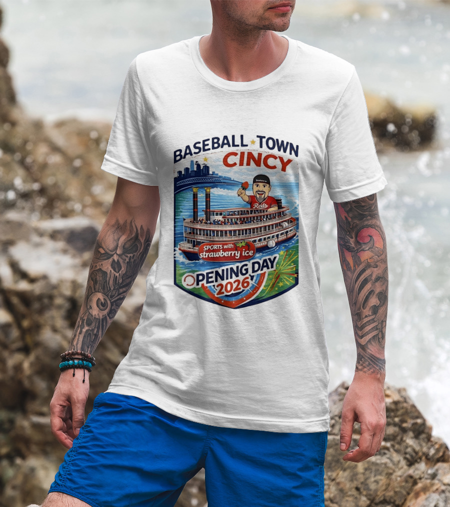 Baseball Town Cincy Reds Sports With Strawberry Ice Opening Day 2026 Riverboat Celebration T-Shirt