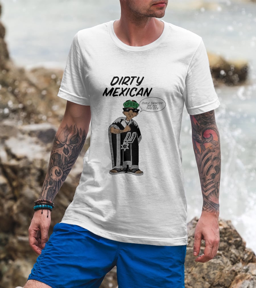 Dirty Mexican Spurs San Antonio Poncho T-Shirt
