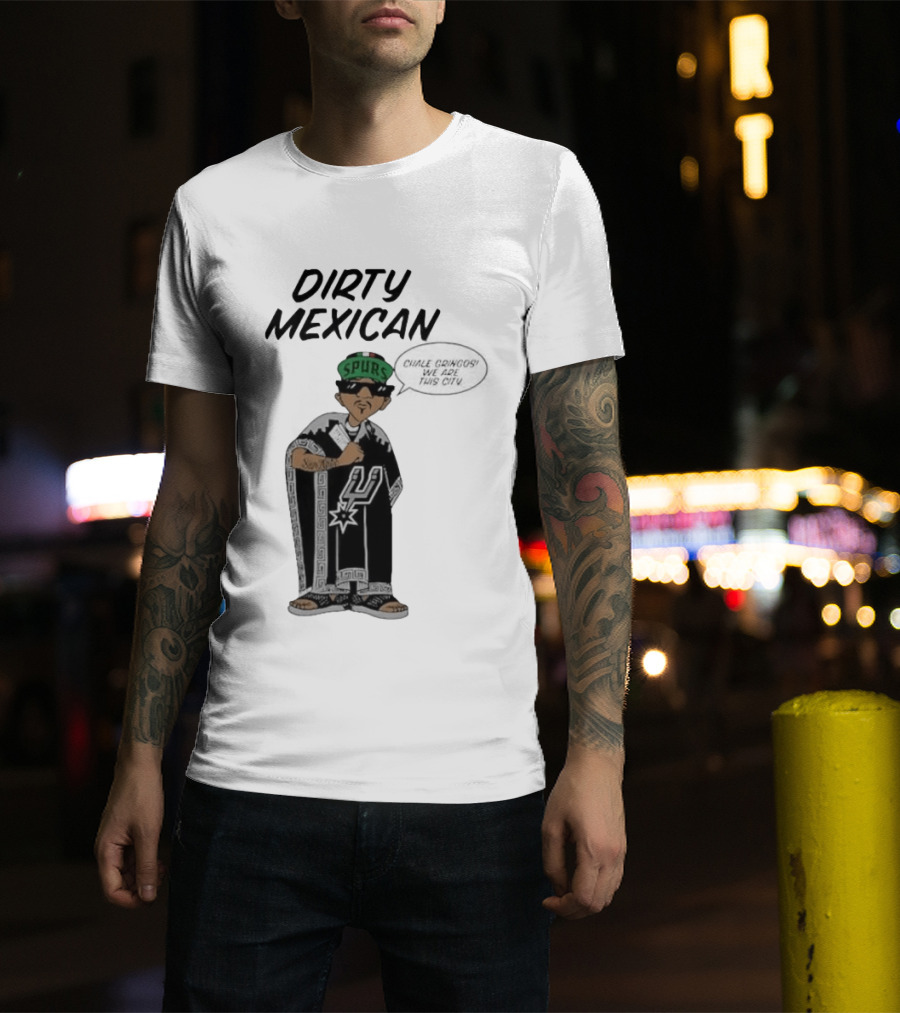 Dirty Mexican Spurs San Antonio Poncho T-Shirt