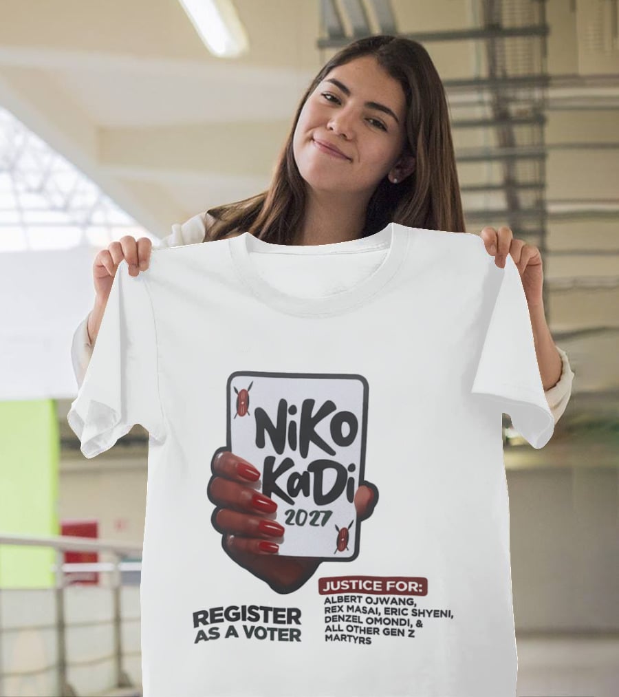 Niko Kadi 2027 Register As A Voter Justice For Gen Z Martyrs Albert Owino Rex A Eric Shyebei Drexel Omondi T-Shirt