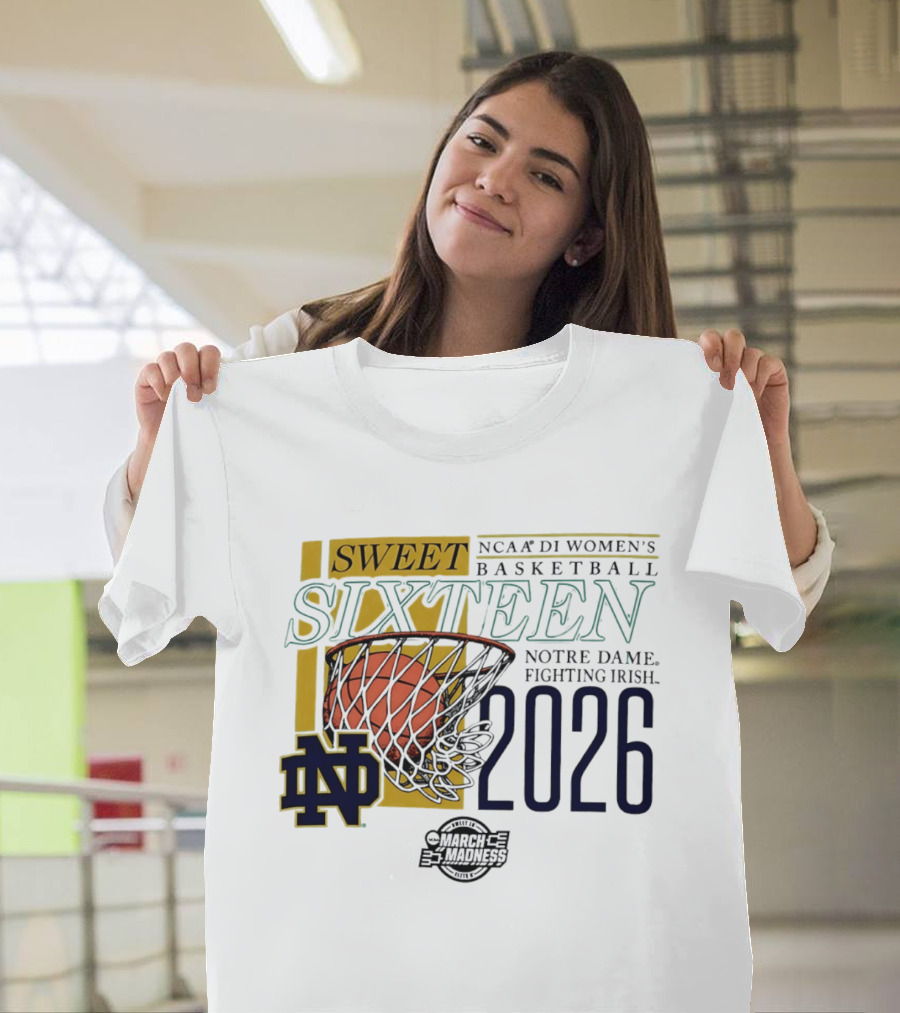 Notre Dame Fighting Irish NCAA DI Women's Basketball Sweet Sixteen 2026 March Madness T-Shirt
