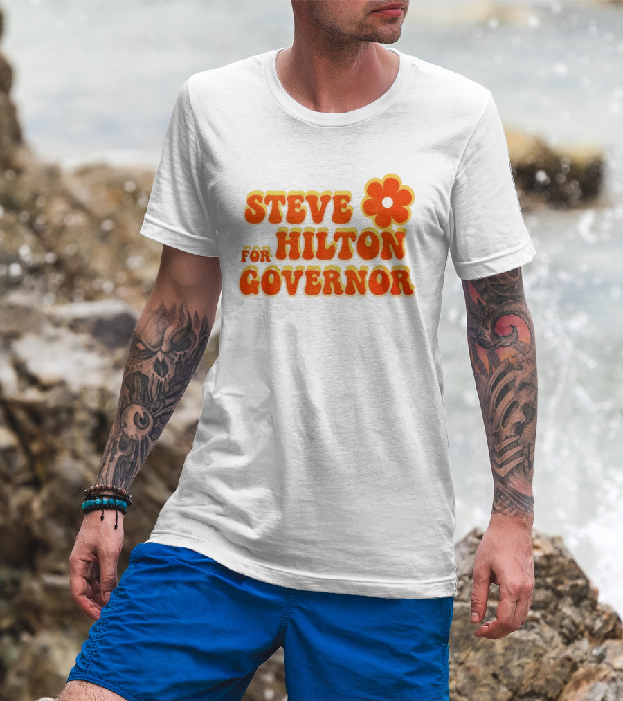 Steve Hilton For Governor Flower Power T-Shirt