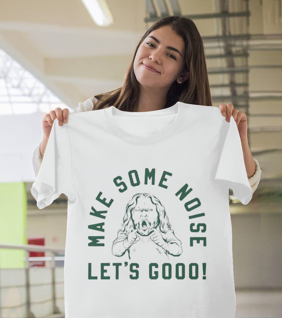 Make Some Noise Let's Goood Hypeman Period T-Shirt